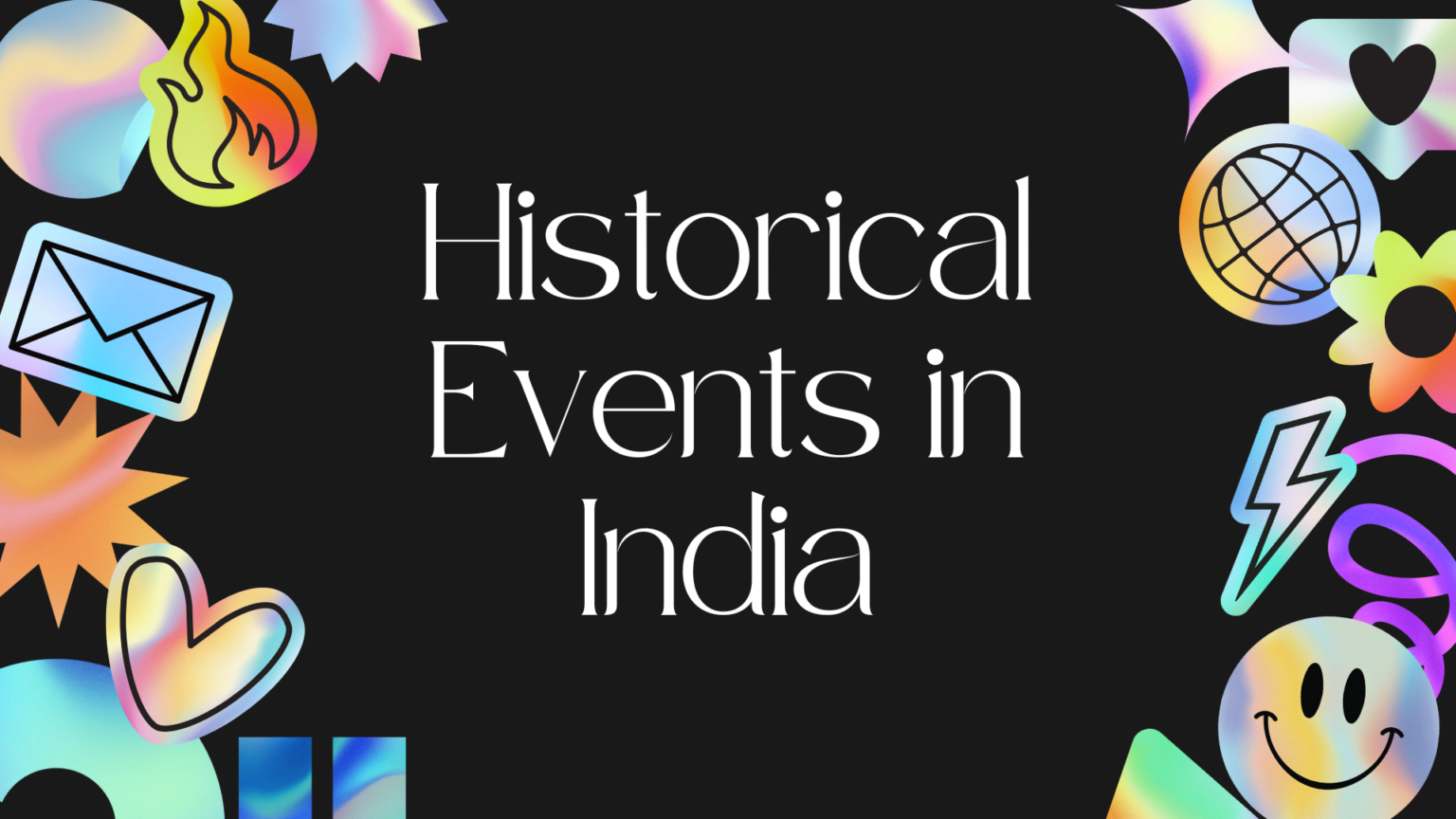 Historical Events in India: Unveiling Time's Tapestry of Significance ...